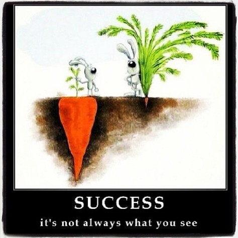 Success – It’s not always what you see.